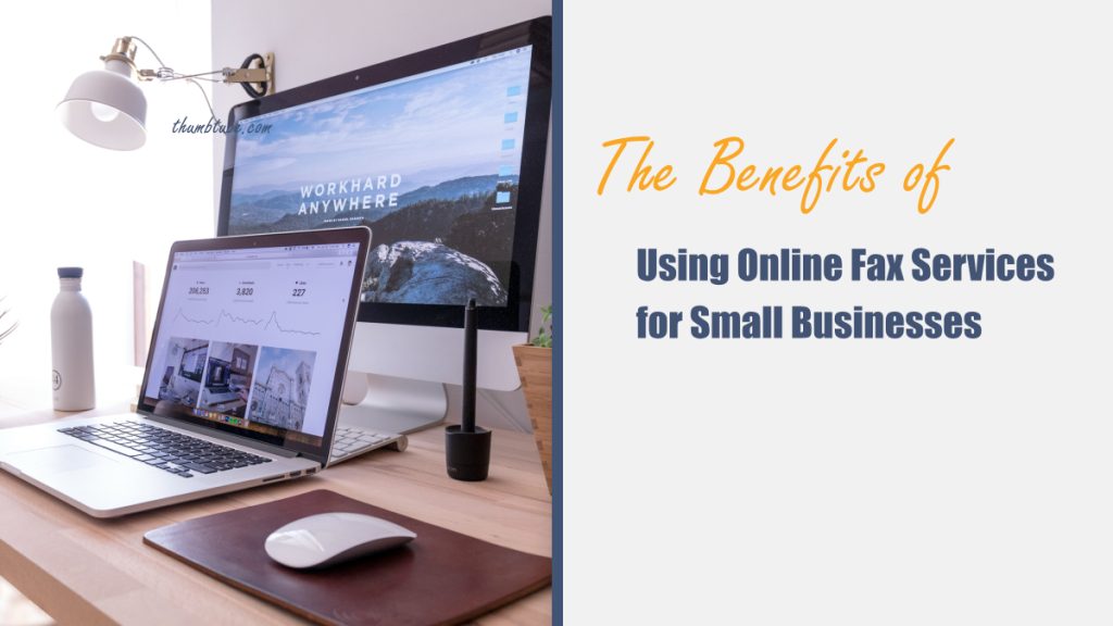 The Benefits Of Using Online Fax Services For Small Businesses Thumbtube