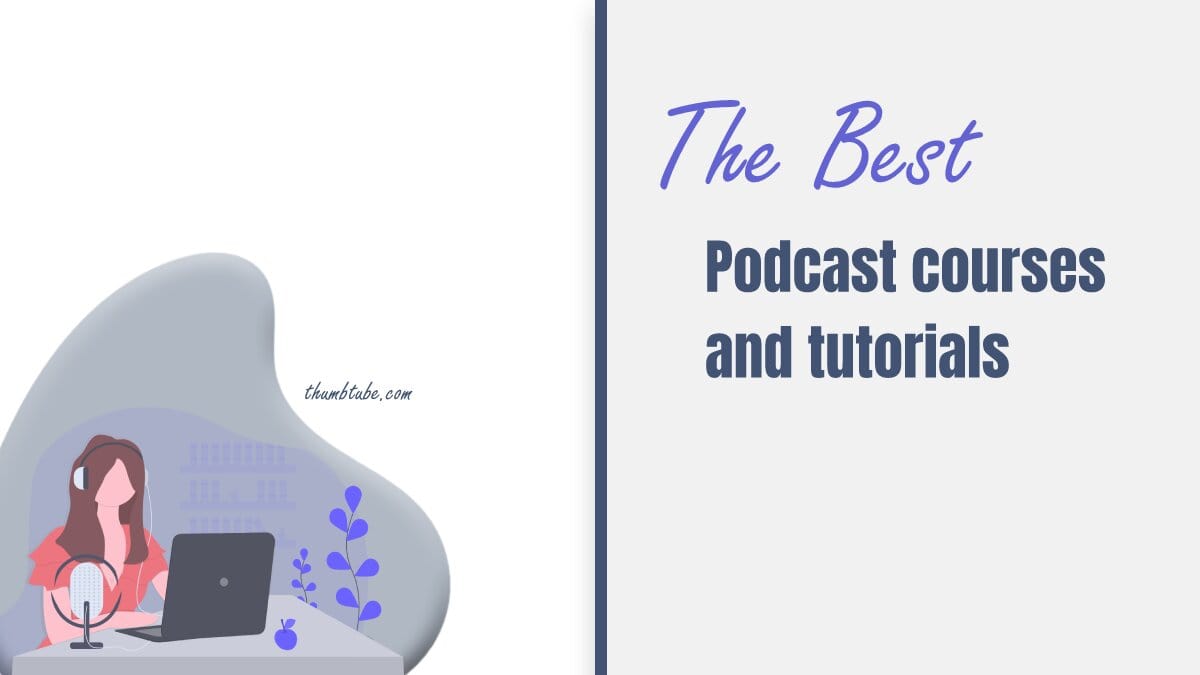 The best podcast courses and tutorials