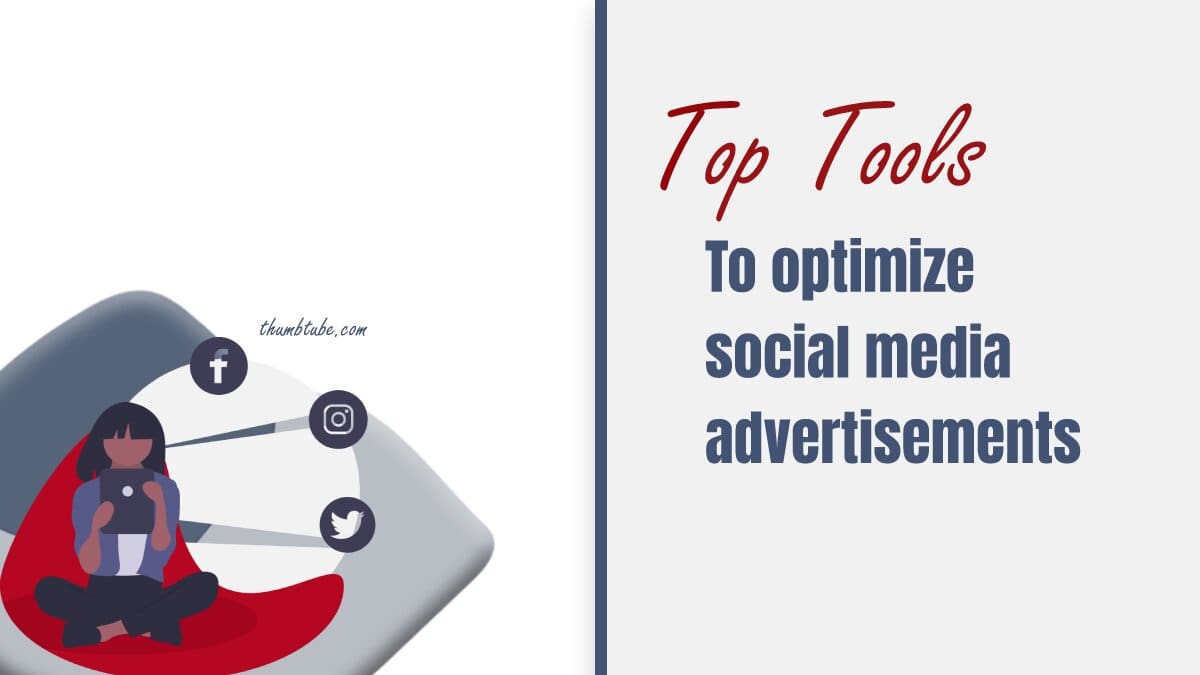 Top Tools to Optimize Social Media Advertisements