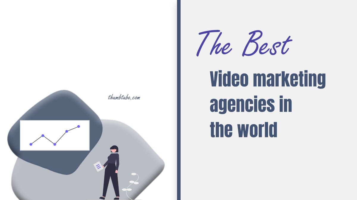 Best Video Marketing Agencies in The World