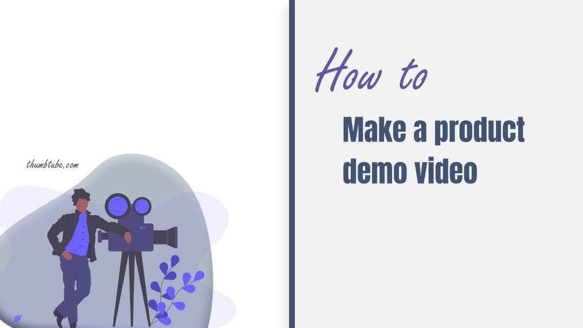 How to Make Product Demo Videos