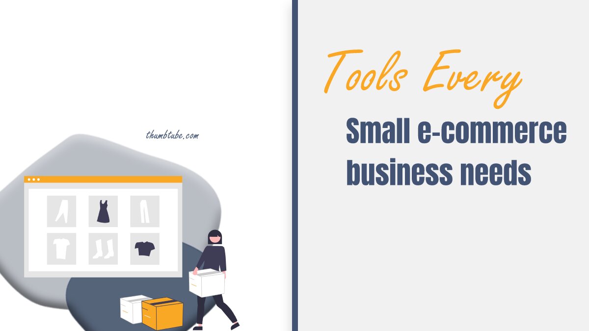 Tools Every Small E-commerce Business Needs To Hit the Ground Running