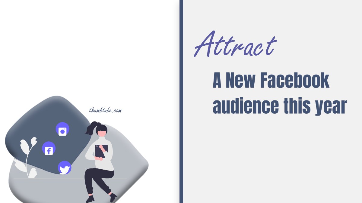 Attract a new Facebook Audience This Years