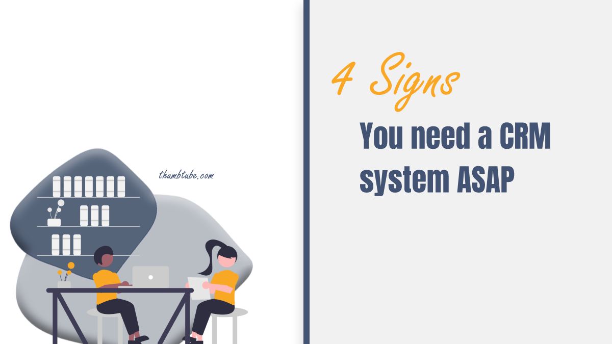Signs You Need a CRM System