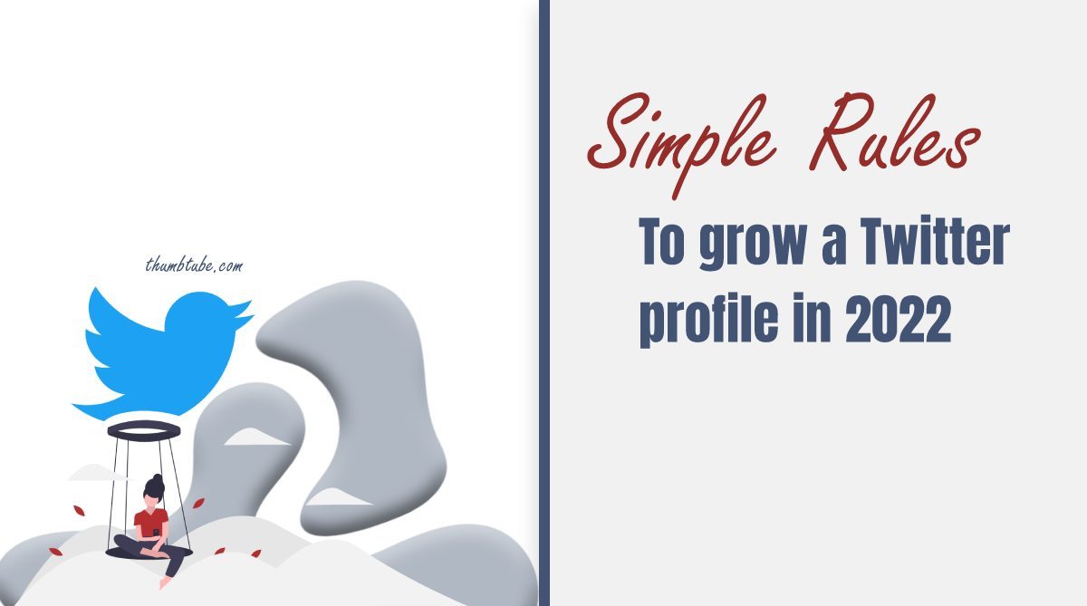 Simple Rules To Grow a Twitter Profile