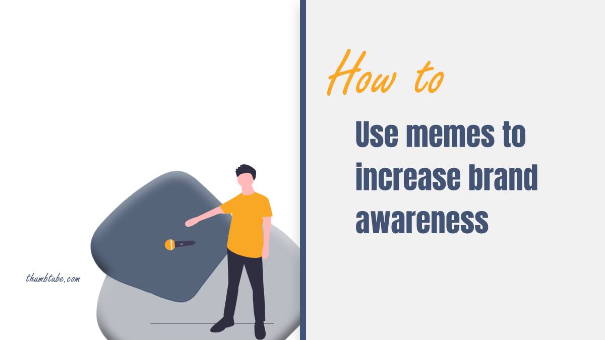 How To Use Memes To Increase Brand Awareness