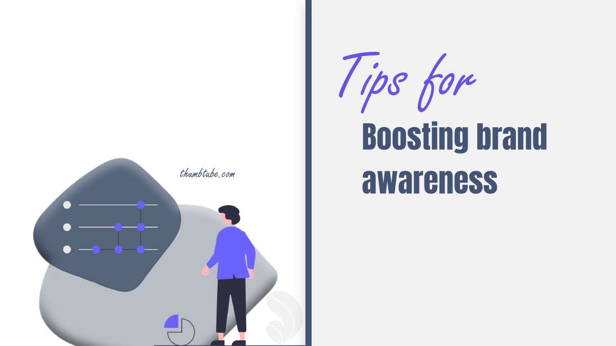 Tips for Boosting Brand Awareness