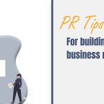 PR Tips for a Great Business Reputation