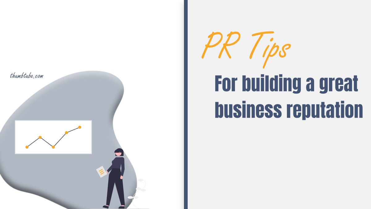 PR Tips for a Great Business Reputation