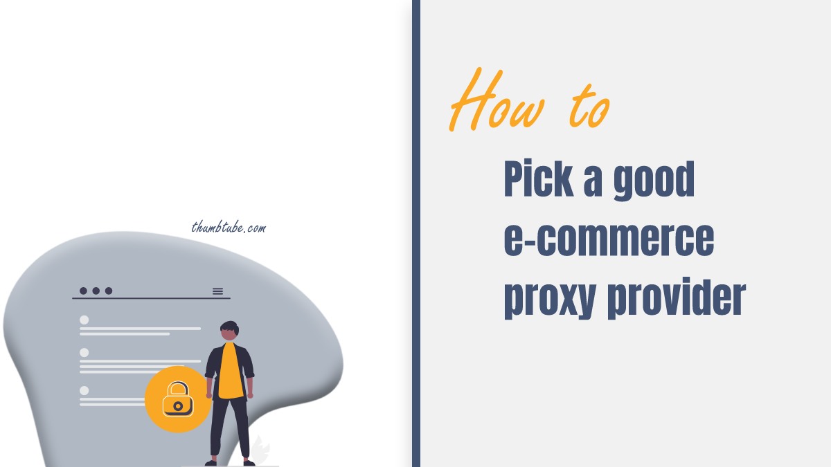 How to Pick a Good E-Commerce Proxy Provider