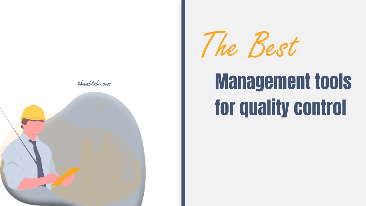 The Best Quality Management Tools for Quality Control