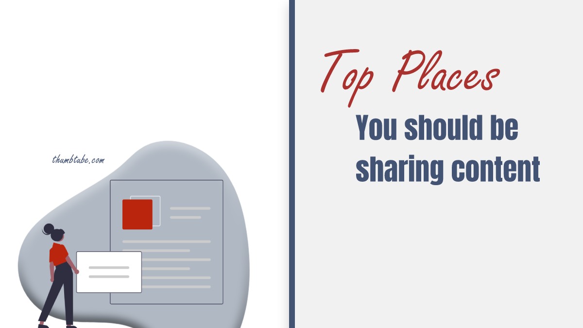Top Places You Should Be Sharing Your Content