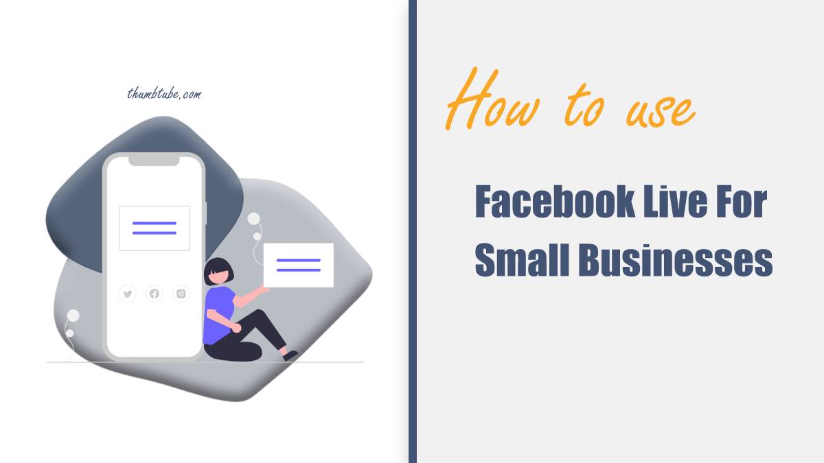 How To Use Facebook Live For Small Businesses