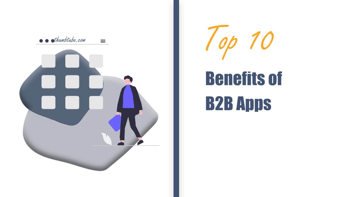 Top 10 Benefits of B2B Apps