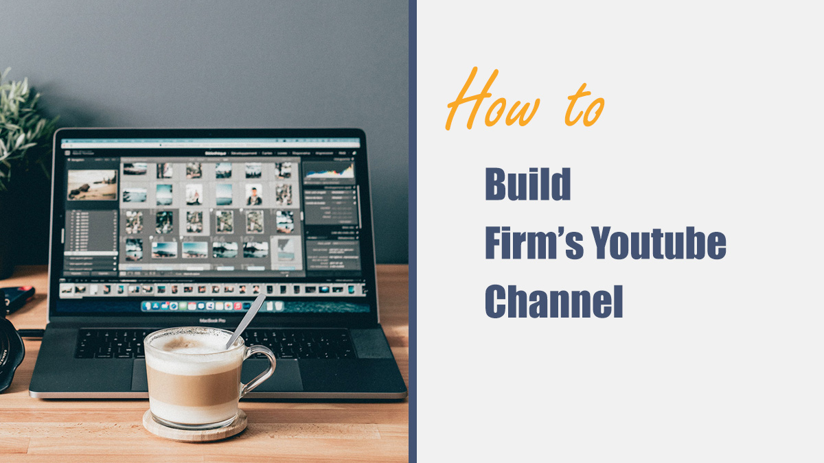 Three Ways to Build Your Firm's Commercial YouTube Channel
