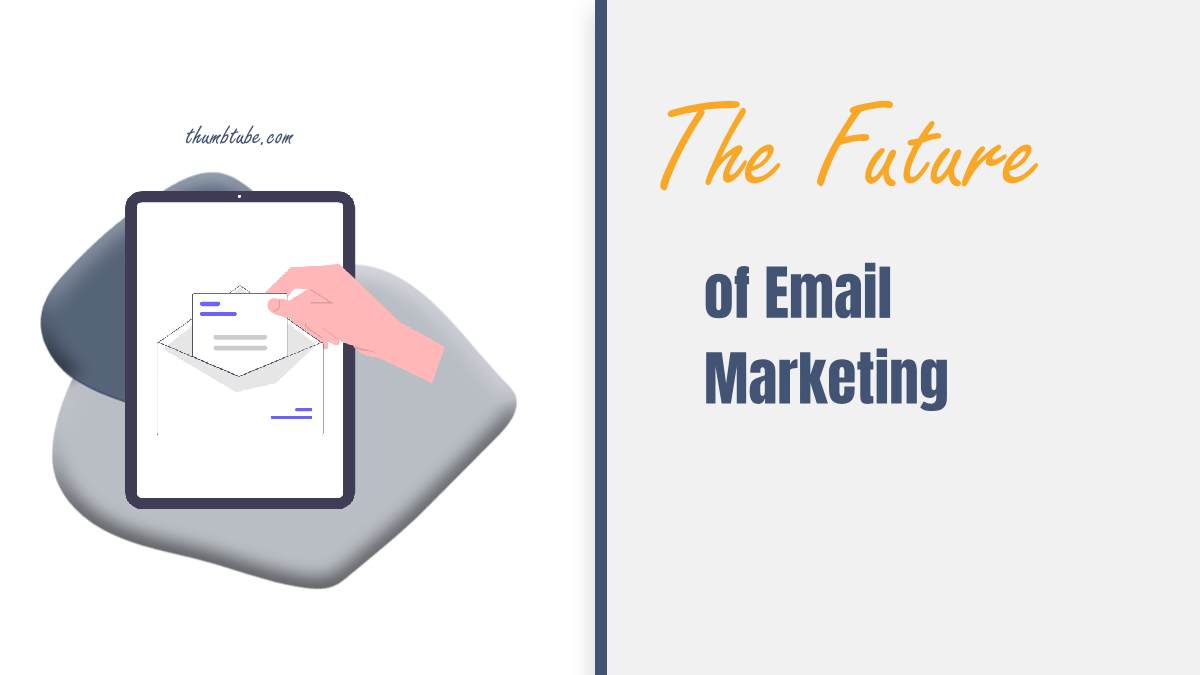 The Future of Email Marketing