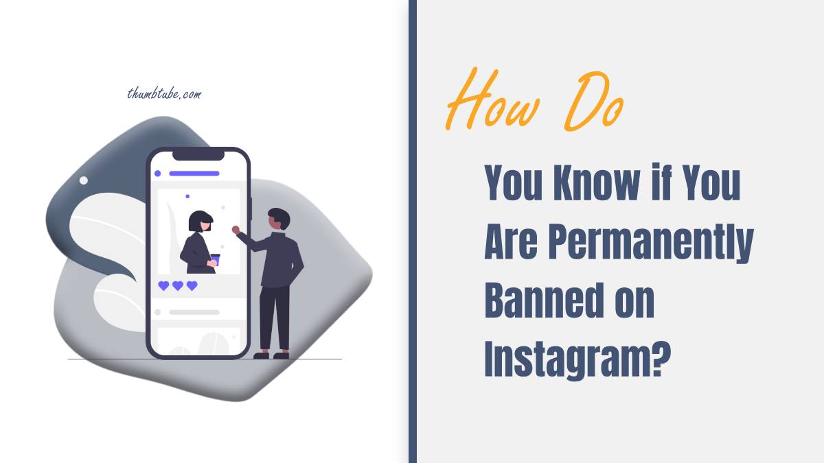 How Do You Know if You Are Permanently Banned on Instagram?
