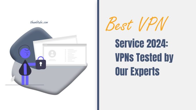 Best VPN Service 2024: VPNs Tested By Our Experts - ThumbTube