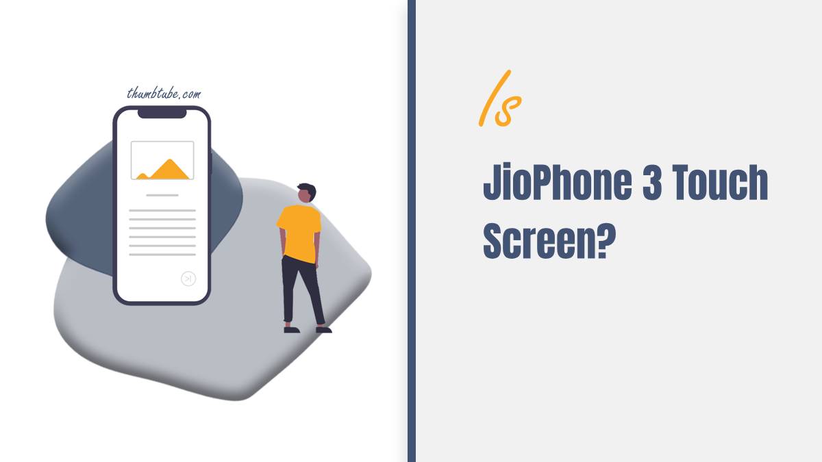Is JioPhone 3 Touch Screen?