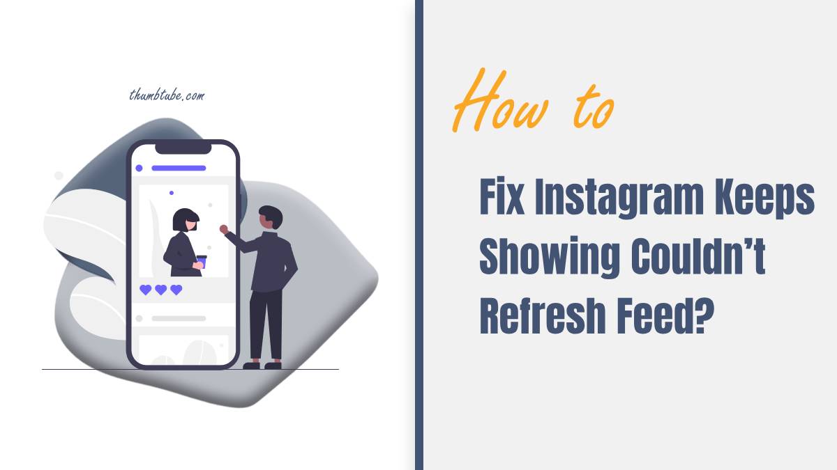 Instagram Keeps Showing Couldn’t Refresh Feed? Here’s Best Ways to Fix It