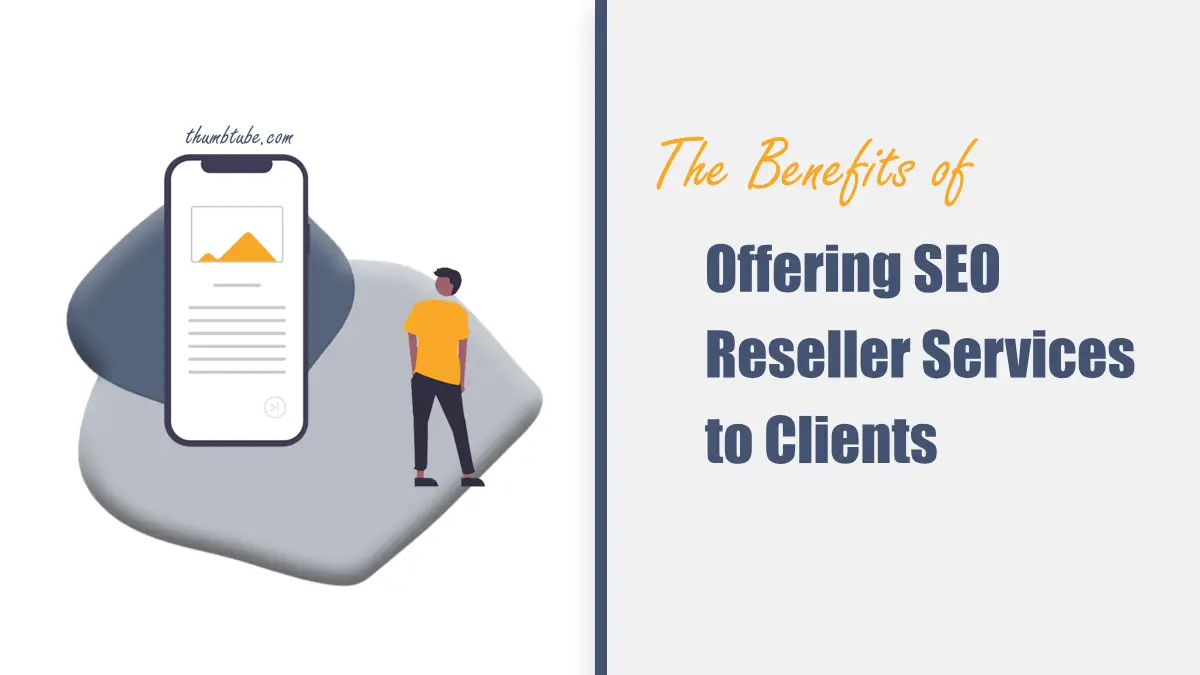 The Benefits of Offering SEO Reseller Services to Clients