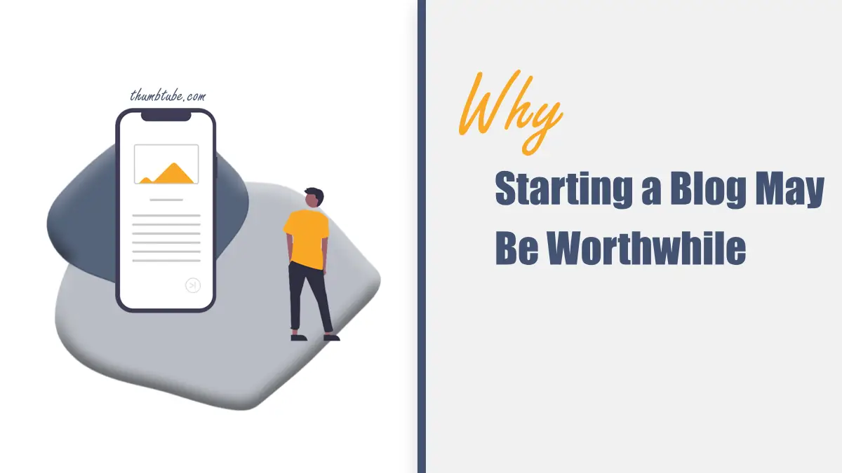 Why Starting a Blog May Be Worthwhile