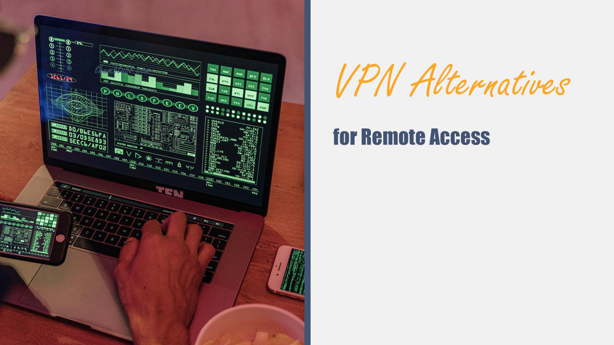 VPN Alternatives for Remote Access