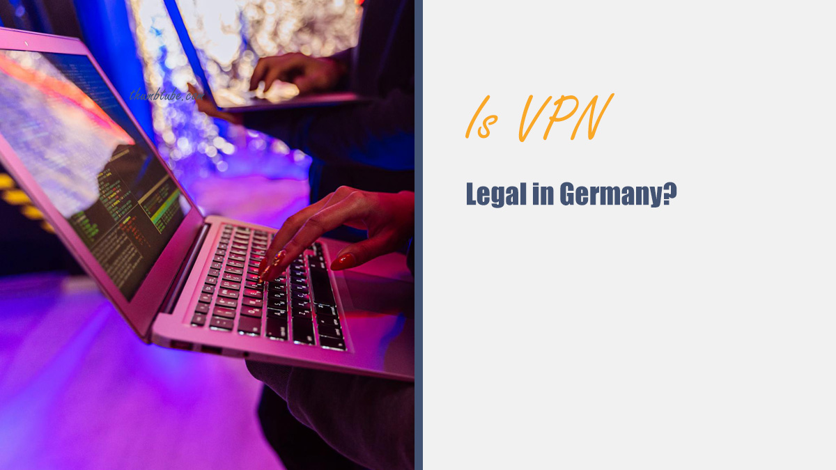 Is VPN Legal in Germany?