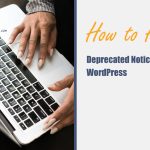 How to Hide Deprecated Notices in WordPress